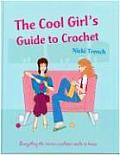 Cool Girls Guide To Crochet