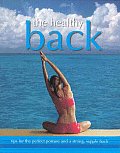 Healthy Back Tips for the Perfect Posture & a Strong Supple Back