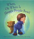 Where Oh Where Is Huggle Buggle Bear