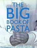Big Book Of Pasta Your Complete Guide To Cooki