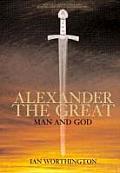 Alexander The Great Man & God
