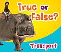 True or False? Transport