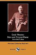 Cecil Rhodes: Man and Empire-Maker (Illustrated Edition) (Dodo Press)