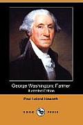 George Washington: Farmer (Illustrated Edition) (Dodo Press)