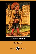 Sejanus: His Fall (Dodo Press)