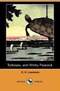 Tortoises, and Wintry Peacock (Dodo Press)