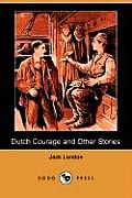 Dutch Courage and Other Stories (Dodo Press)