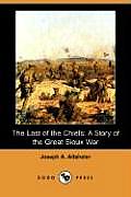 The Last of the Chiefs: A Story of the Great Sioux War (Dodo Press)