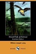 Wood Folk at School (Illustrated Edition) (Dodo Press)