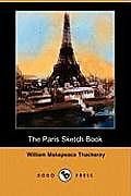 The Paris Sketch Book of Mr. M. A. Titmarsh (Dodo Press)