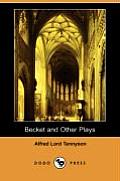 Becket and Other Plays (Dodo Press)