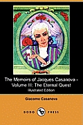 The Memoirs of Jacques Casanova - Volume III: The Eternal Quest (Illustrated Edition) (Dodo Press)