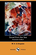 Saved from the Sea (Illustrated Edition) (Dodo Press)