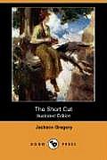 The Short Cut (Illustrated Edition) (Dodo Press)