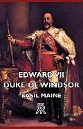 Edward VII - Duke of Windsor