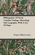 Bibliography Of North Carolina Geology, Mineralogy And Geography, With A List Of Maps