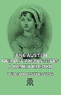 Jane Austen - Her Life and Letters - A Family Record
