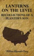 Lanterns on the Levee - Recollections of a Planter's Son