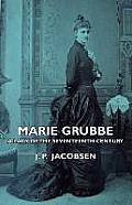 Marie Grubbe - A Lady of the Seventeenth Century