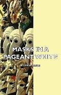 Masks in a Pageant