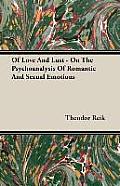 Of Love And Lust - On The Psychoanalysis Of Romantic And Sexual Emotions