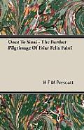 Once To Sinai - The Further Pilgrimage Of Friar Felix Fabri