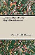 American Men of Letters - Ralph Waldo Emerson