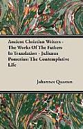 Ancient Christian Writers - The Works Of The Fathers In Translation - Julianus Pomerius: The Contemplative Life