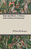 Body And Mind - A History And A Defense Of Animism