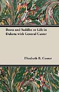 Boots and Saddles or Life in Dakota with General Custer