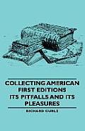 Collecting American First Editions - Its Pitfalls and Its Pleasures