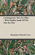 Contemporary One-Act Plays - With Outline Study Of The One-Act Play
