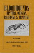 Bloodhounds: History - Origins - Breeding - Training