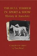 The Bull Terrier in Sport And Show - History & Anecdote