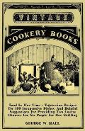 Food in War Time - Vegetarian Recipes for 100 Inexpensive Dishes: And Helpful Suggestions for Providing Two Course Dinners for Six People for One Shil