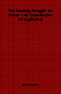 The Coming Struggle for Power - An Examination Of Capitalism