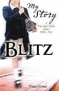 My Story Blitz A Wartime Girls Diary