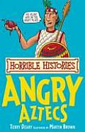 Horrible Histories Angry Aztecs