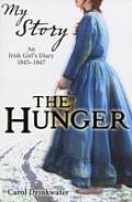 My Story The Hunger an Irish Girls Diary 1845 1847
