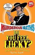 Do You Feel Lucky Murderous Maths