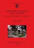 An Expatriate Community in Tunis 1648-1885: St George's Protestant Cemetery and its Inscriptions