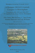 A Romano-British Livestock Complex in Birmingham: Excavations 2002-2004 and 2006-2007 at Longdales Road, King's Norton, Birmingham