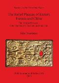 The Relief Plaques of Eastern Eurasia and China: The 'Ordos Bronzes', Peter the Great's Treasure, and their kin