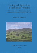 Liming and Agriculture in the Central Pennines: The use of lime in land improvement from the late thirteenth century to c. 1900