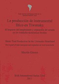 La producci?n de instrumental l?tico en Tiwanaku / Stone Tool Production in the Tiwanaku Heartland: El impacto del surgimiento y expansi?n del estado