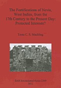 The Fortifications of Nevis, West Indies, from the 17th Century to the Present Day: Protected Interests?