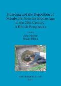 Hoarding and the Deposition of Metalwork from the Bronze Age to the 20th Century: A British Perspective