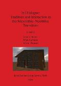 In Dialogue: Tradition and Interaction in the Mesolithic-Neolithic Transition