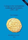 Coinage in the Northumbrian Landscape and Economy, c.575-c.867