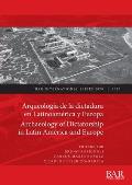Arqueolog?a de la dictadura en Latinoam?rica y Europa / Archaeology of Dictatorship in Latin America and Europe: Violencia, resistencia, resiliencia /